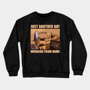 Just Another Day Working From Home Crewneck Sweatshirt